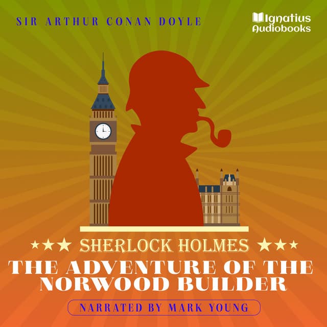 The Adventure of the Norwood Builder - Sherlock Holmes Audiobooks