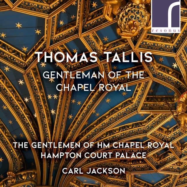 Thomas Tallis: Gentleman of the Chapel Royal - Thomas Tallis