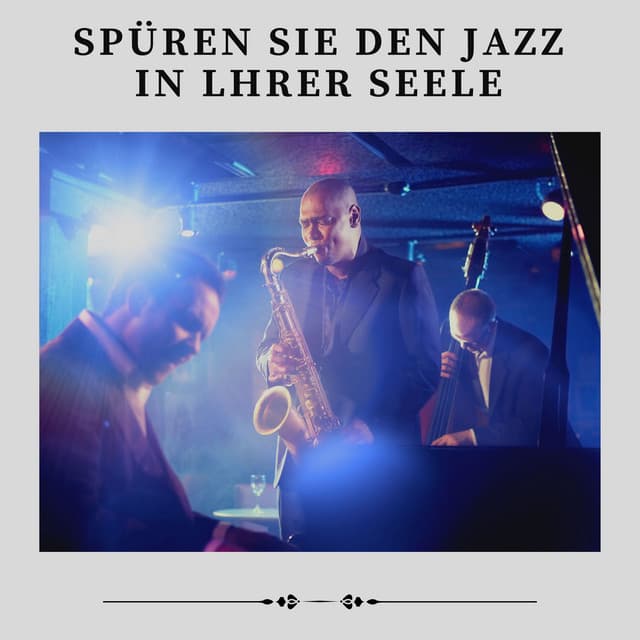 Spüren Sie den Jazz in Lhrer Seele - Frühstück Jazz