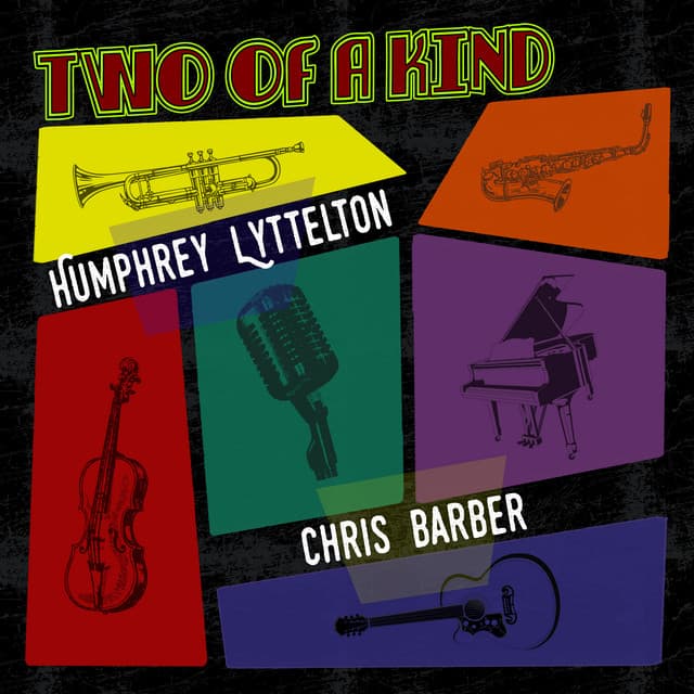 Two of a Kind: Humphrey Lyttelton & Chris Barber - Humphrey Lyttelton