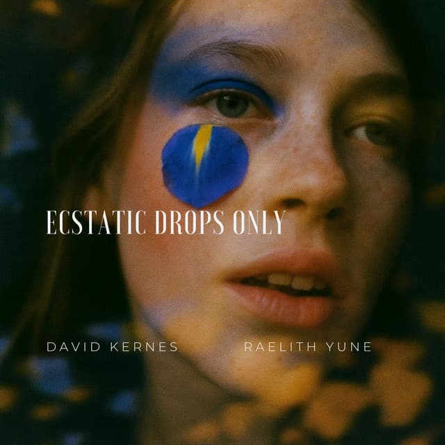 Ecstatic Drops Only - David Kernes