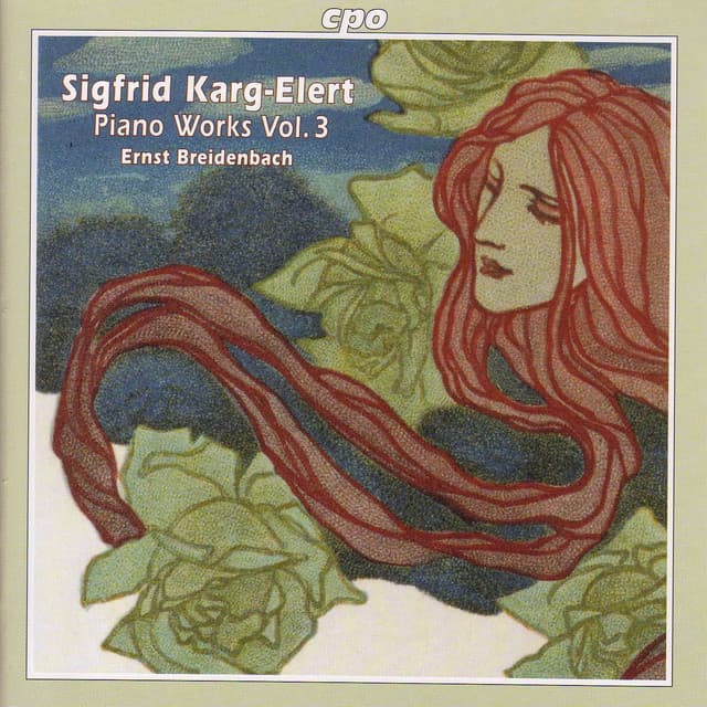 Karg-Elert: Piano Works, Vol. 3 - Sigfrid Karg-Elert