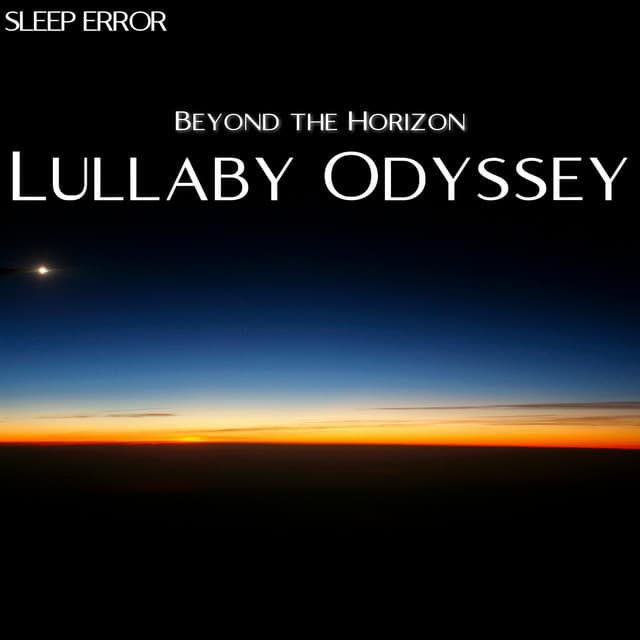 Lullaby Odyssey: Beyond the Horizon - Sleep Error
