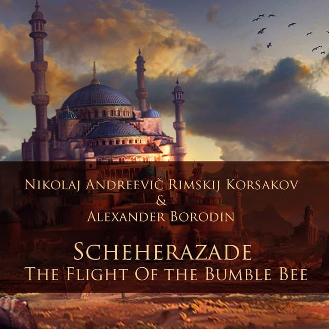 Scheherazade - The Flight of the Bumble Bee - Nikolai Rimsky-Korsakov
