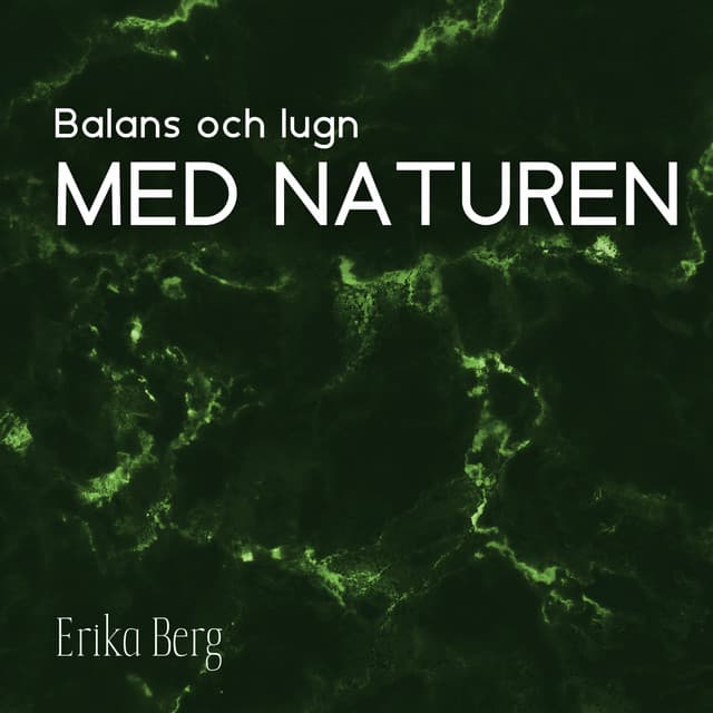 Balans och lugn med naturen - Erika Berg