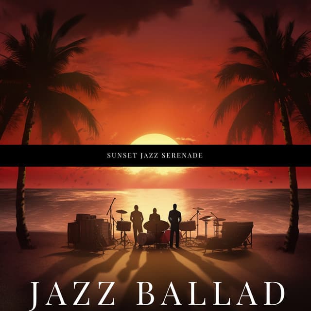 Sunset Jazz Serenade: Mellow Instrumentals for Evening Relaxation - Jazz Ballad