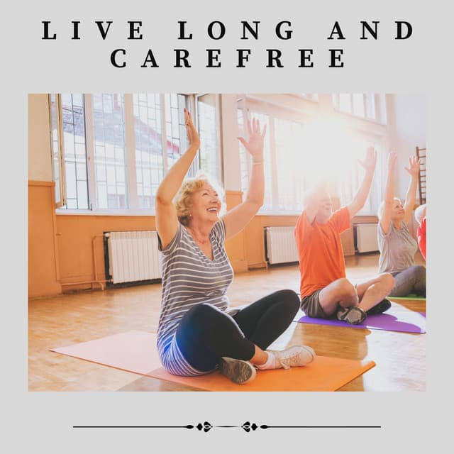 Live Long and Carefree - Fitness Workout Hits