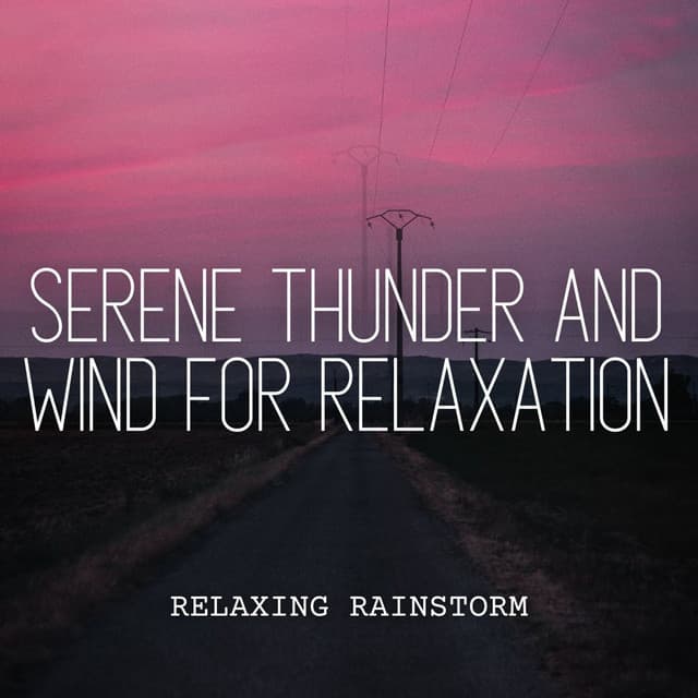 Relaxing Rainstorm: Serene Thunder and Wind for Relaxation - Rain Recorders