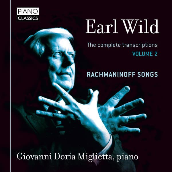 Earl Wild: The Complete Transcriptions & Original Piano Works, Vol. 2 - Earl Wild