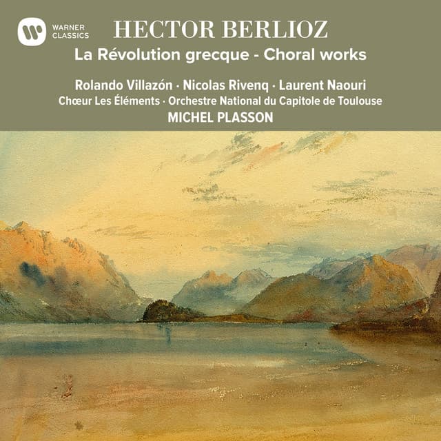 Berlioz: La Révolution grecque - Choral Works - Hector Berlioz