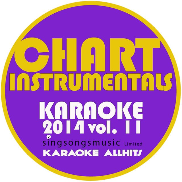 Chart Instrumentals Karaoke 2014, Vol. 11 - Karaoke All Hits