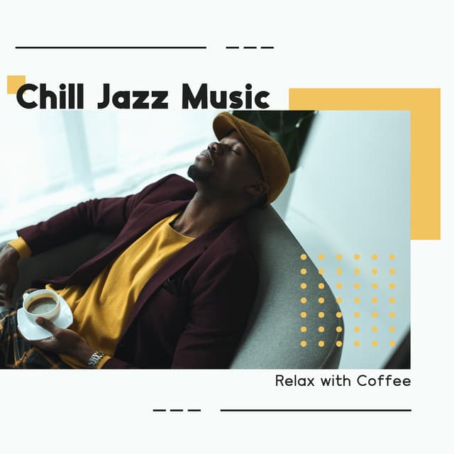 Chill Jazz Music: Relax with Coffee with Positive Mood - Calm Background Paradise