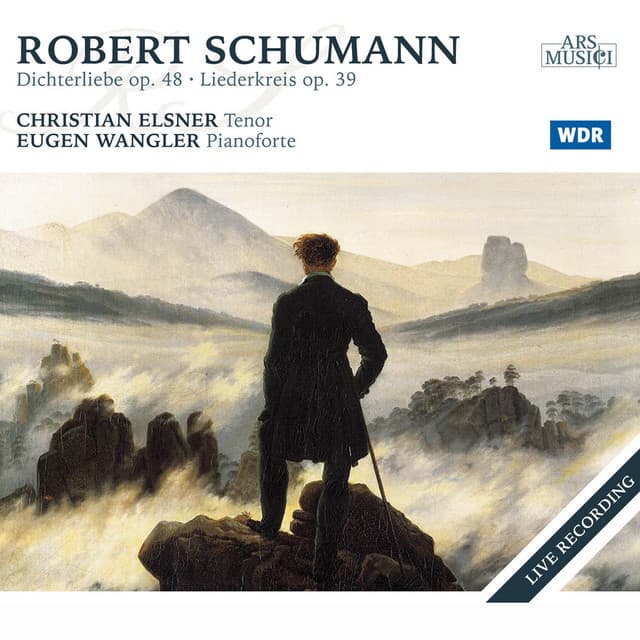 Schumann: Dichterliebe Op. 48, Liederkreis Op. 40 - Robert Schumann