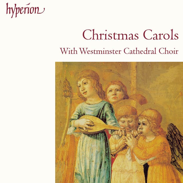 Christmas Carols with Westminster Cathedral Choir - Westminster Cathedral Choir