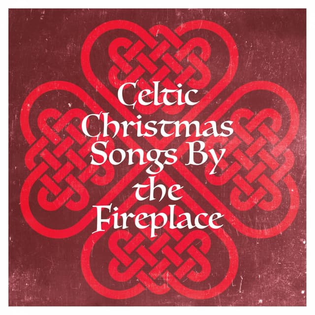 Celtic Christmas Songs by the Fireplace - Christmas Carols