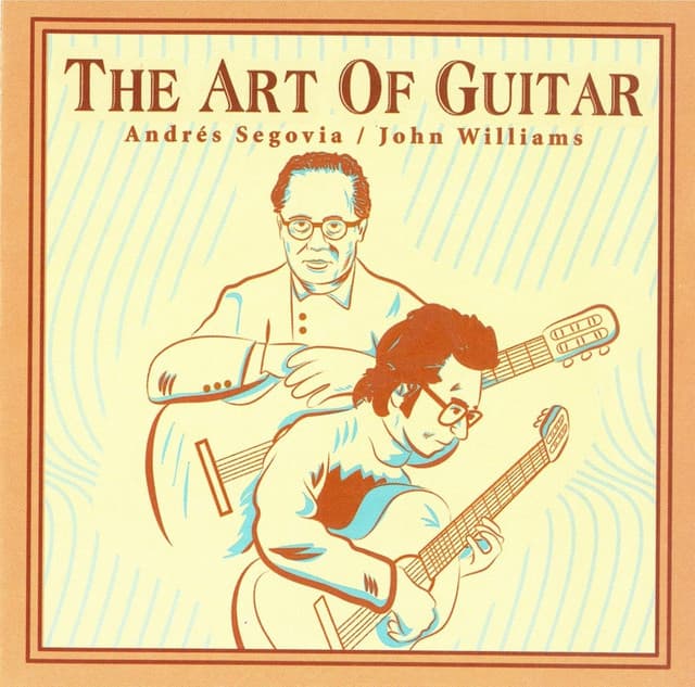 The Art Of Guitar - Andrés Segovia