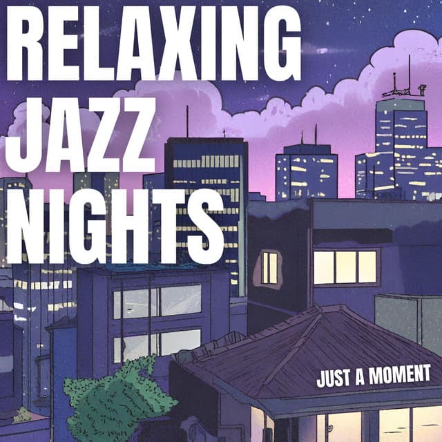 Just A Moment - Relaxing Jazz Nights