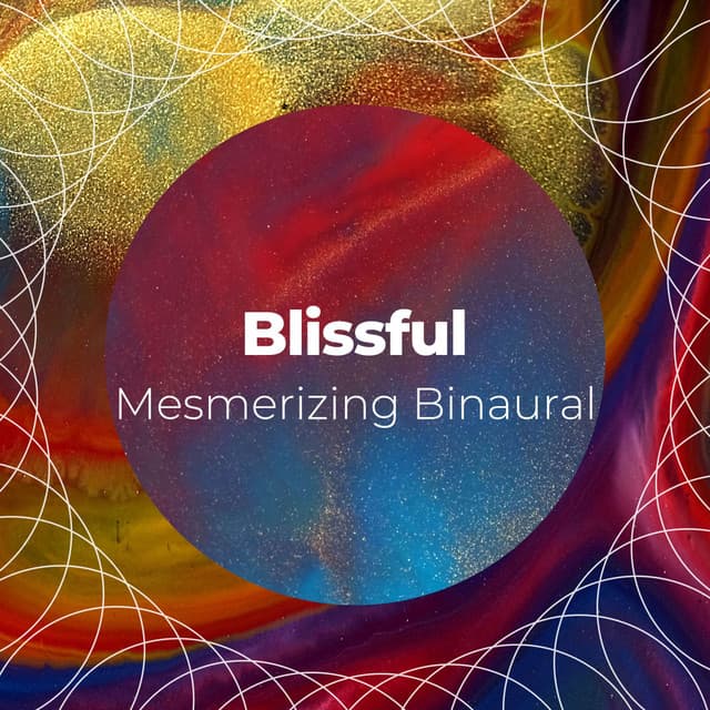 Blissful Mesmerizing Binaural Songs - Driftwave
