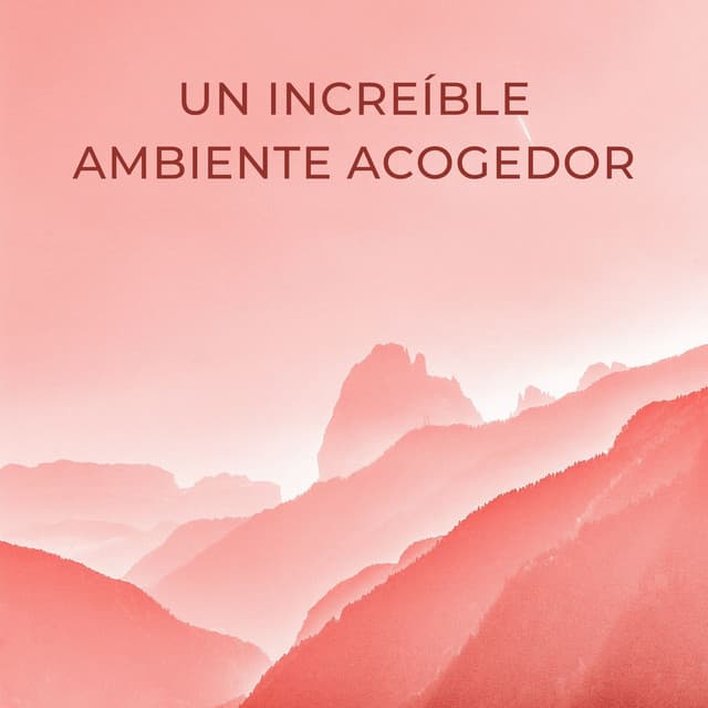 Un Increíble Ambiente Acogedor - Música ambiental relajante