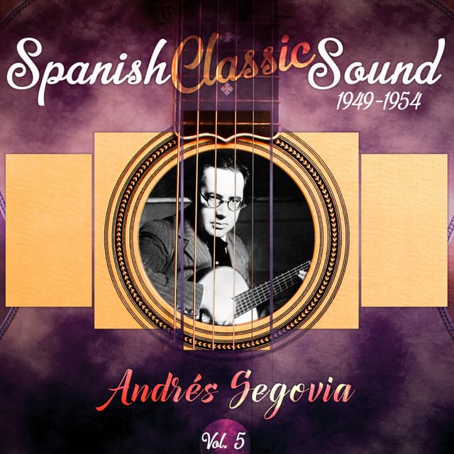 Spanish Classic Sound, Vol. 5 - Andrés Segovia