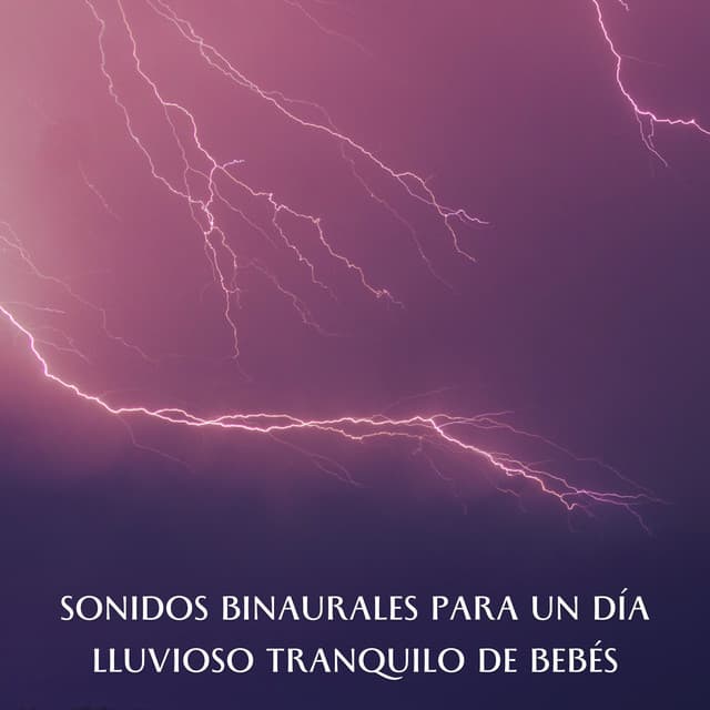 Sonidos Binaurales Para Un Día Lluvioso Tranquilo De Bebés - Estado Binaural