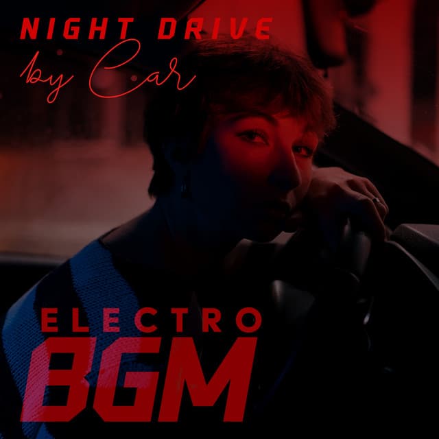 Night Drive by Car Electro BGM - Journey Music Paradise