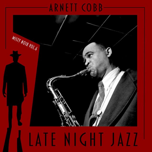 Misty Noir, Vol. 6 - Late Night Jazz - Arnett Cobb