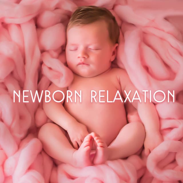 Newborn Relaxation: Soothing & Calming Piano Sounds for Baby, Gentle Music for Relax, Fall Asleep, Magic Nature Melody and Lullabies - Sleeping Aid Music Lullabies