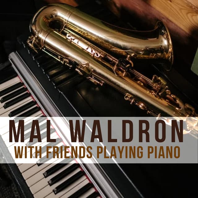 With Friends Playing Piano - Mal Waldron