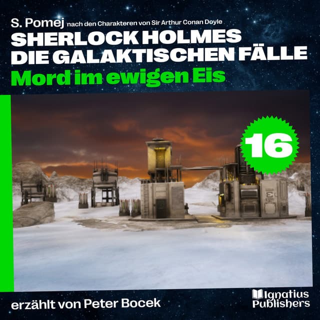 Mord im ewigen Eis - Sherlock Holmes - Die galaktischen Fälle