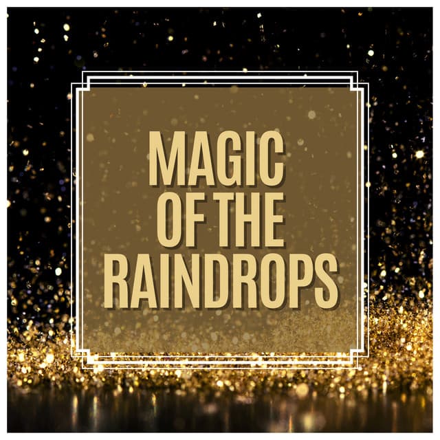 Magic of the Raindrops - Clear Mind Raining