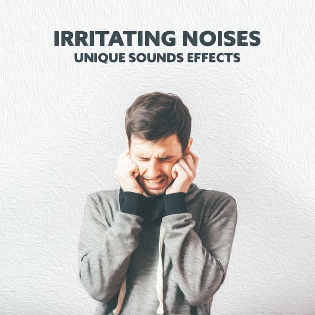 Irritating Noises: Unique Sounds Effects - Relaxing Music Pro Effects Unlimited