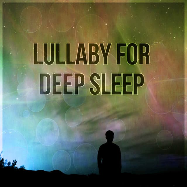 Lullaby for Deep Sleep – Sleep Deeply, Rest More with Calmness Music, Stop and Take Care Yourself with Relaxing Music - Fantasies Lullaby Music Paradise
