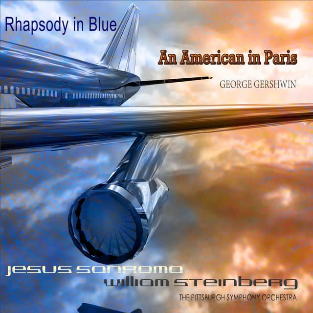 Jesus Sanroma Plays Rhapsody in Blue and an American in Paris - Jesus Sanroma