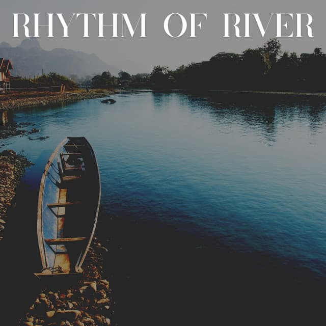 Rhythm of River - Rivers and Streams