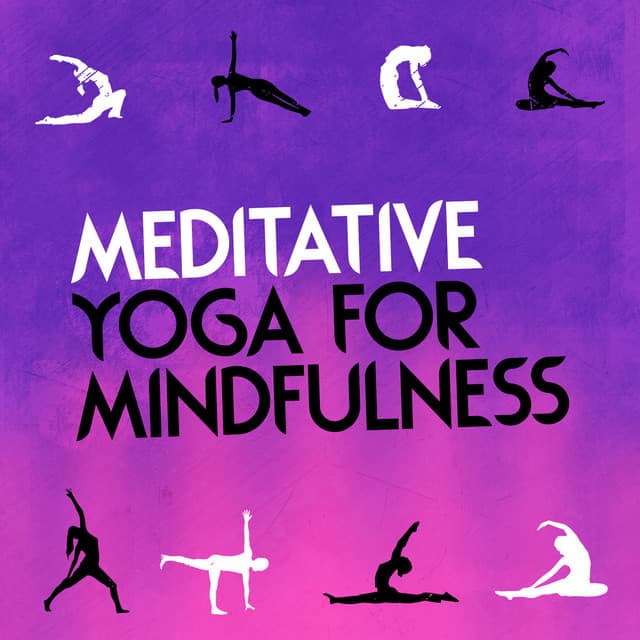 Meditative Yoga for Mindfulness - Musica de Yoga
