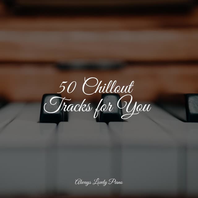 50 Powerful Songs for Tranquility - Piano Relax