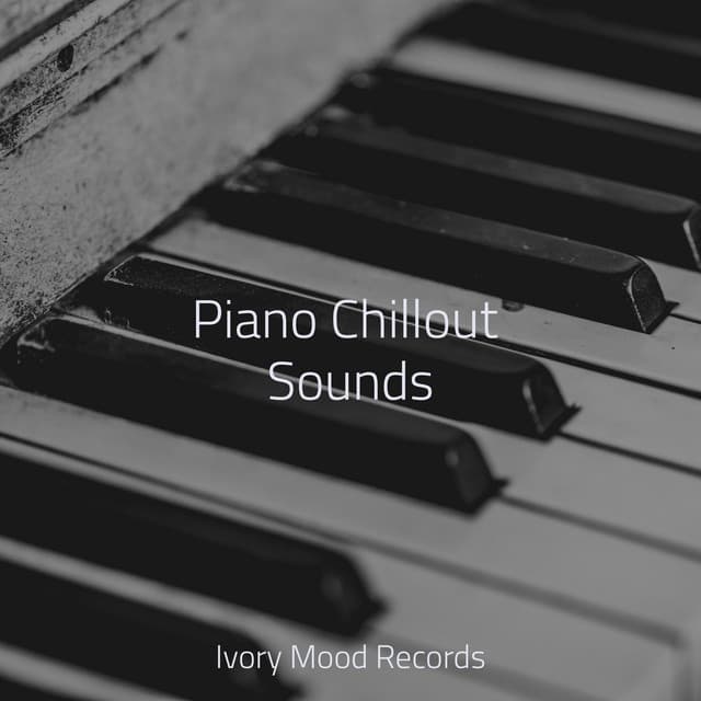 Piano Chillout Sounds - Ivory Mood