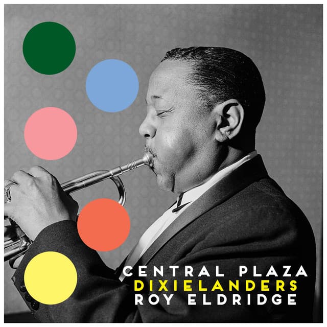 Central Plaza Dixielanders - Roy Eldridge