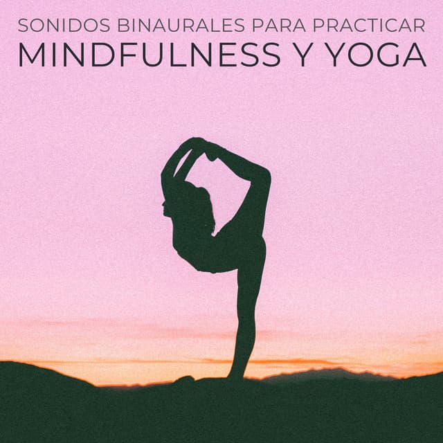 Sonidos Binaurales Para Practicar Mindfulness Y Yoga - Kundalini: Yoga Meditación Relajación