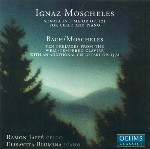 Moscheles, I.: Cello Sonata, Op. 121 / Melodic-Contrapuntal Studies - Ignaz Moscheles