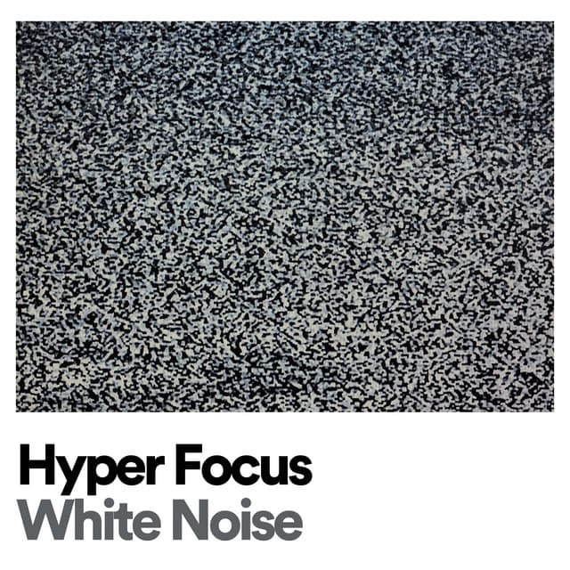 Hyper Focus White Noise - White Noise Therapy