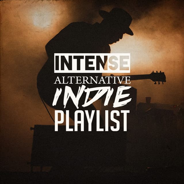 Intense Alternative Indie Playlist - Indie Rock