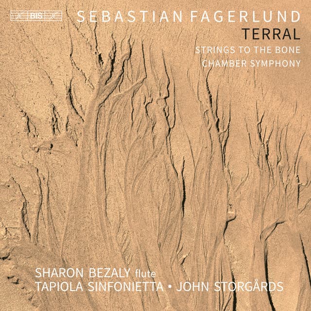 Terral, Strings to the Bone, Chamber Symphony - Sebastian Fagerlund