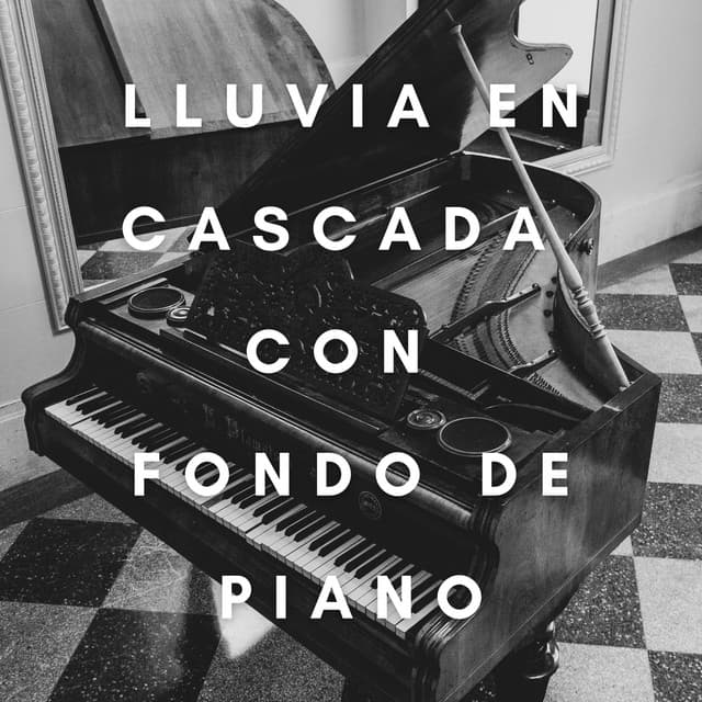 Lluvia En Cascada Con Fondo De Piano - Genio del piano