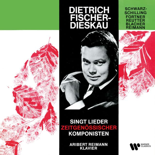 Lieder zeitgenössicher Komponisten: Schwarz-Schilling, Fortner, Reutter, Blacher & Reimann - Dietrich Fischer-Dieskau