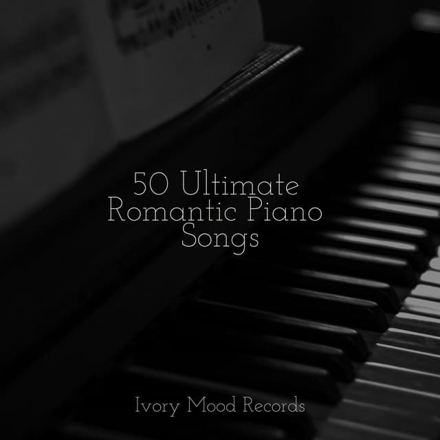 50 Ultimate Romantic Piano Songs - Rockabye Lullaby