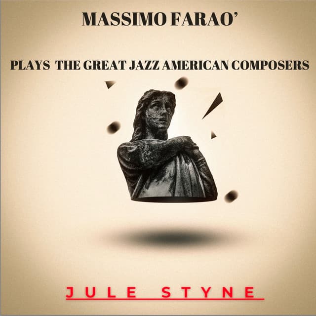 Massimo Farao' Plays the Great Jazz American Composers - Jule Styne - Massimo Faraò