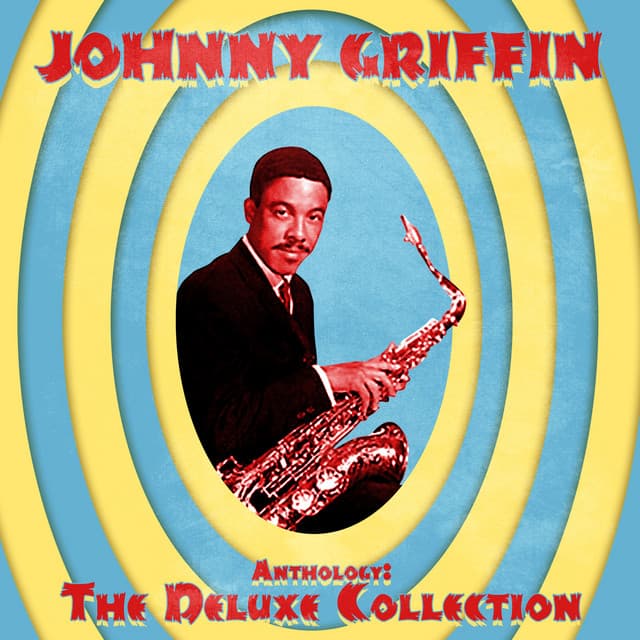Anthology: The Deluxe Collection - Johnny Griffin