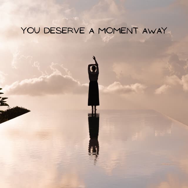 You Deserve a Moment Away - Daniel Shanti